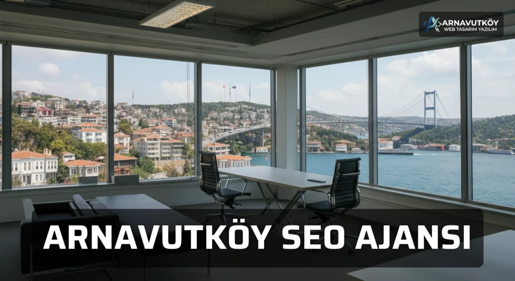 Arnavutköy SEO Ajansı